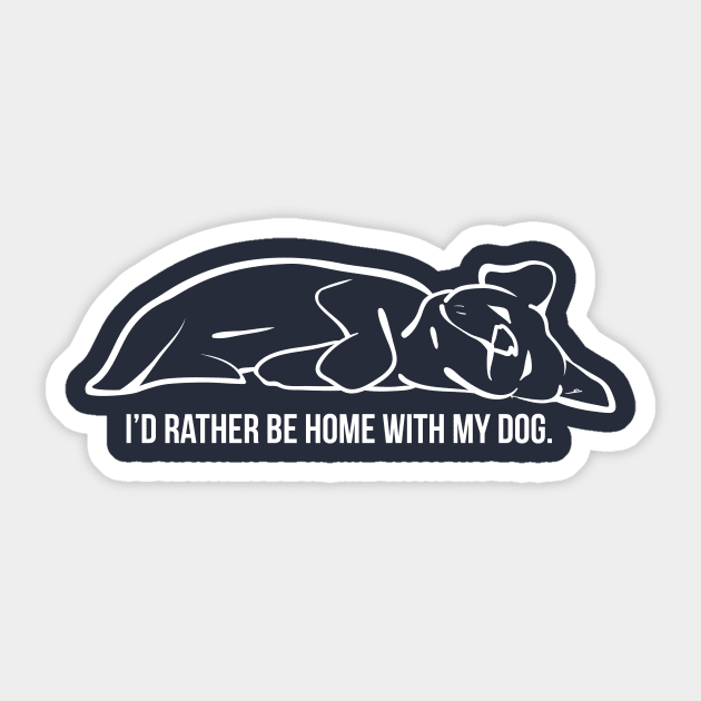 I'd Rather be Home with my Dog Sticker by VCE_Treats